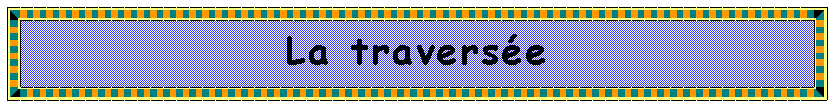 Zone de Texte: La traverse