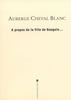 Jean-Charles Blanc et François Cheval, Auberge Cheval Blanc - A propos de la fille de Gauguin.