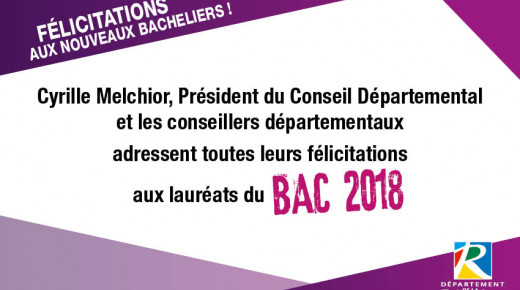 Cyrille Melchior, Président du Conseil Départemental et les conseillers départementaux adressent toutes leurs félicitations aux lauréats du BAC 2018 !