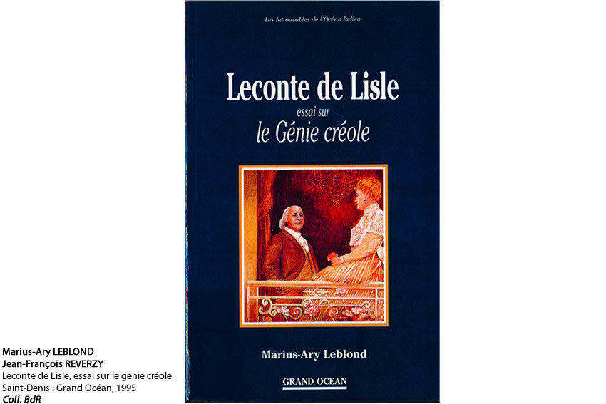 Jean-François REVERZY Leconte de Lisle, essai sur le génie créole